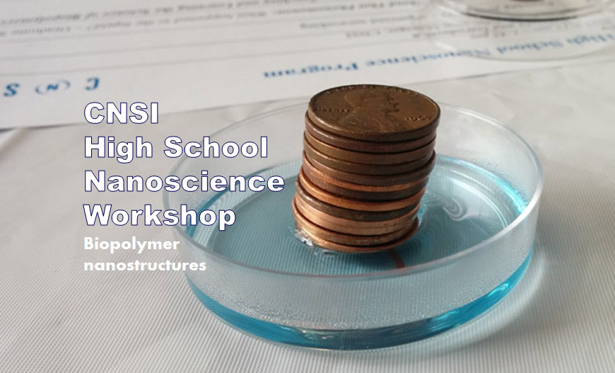Omni Nano participates in last CNSI nanoscience workshop for high school curricula.